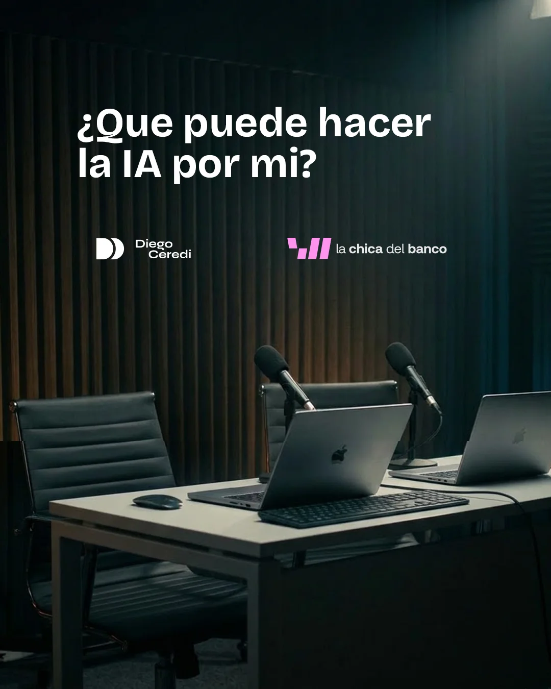 Flyer del webinar: ¿Qué puede hacer la IA por mí? — Diego Ceredi y La Chica del Banco